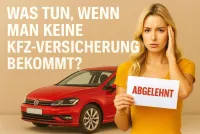 Was tun, wenn man keine KFZ-Versicherung bekommt? – Lösungen, Tipps & echte Chancen trotz Ablehnung
