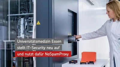 Universitätsmedizin Essen setzt für IT-Sicherheit auf NoSpamProxy