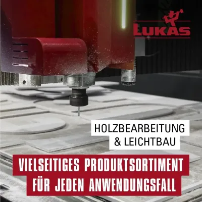 Optimiert: Holzbearbeitung und Leichtbau mit dem LUKAS-Produktsortiment