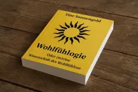 Wohlfühlogie - Tine Sonnengolds neue Wissenschaft vom Alltag