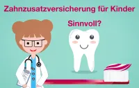Wie sinnvoll ist eine Zahzusatzversicherung für Kinder?