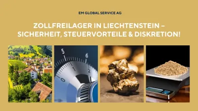 Zollfreilager in Liechtenstein – Sicherheit, Steuervorteile & Diskretion - EM Global Service AG Zollfreilager in Liechtenstein - Sicherheit und Diskretion im Fokus unter Aufsicht der FMA